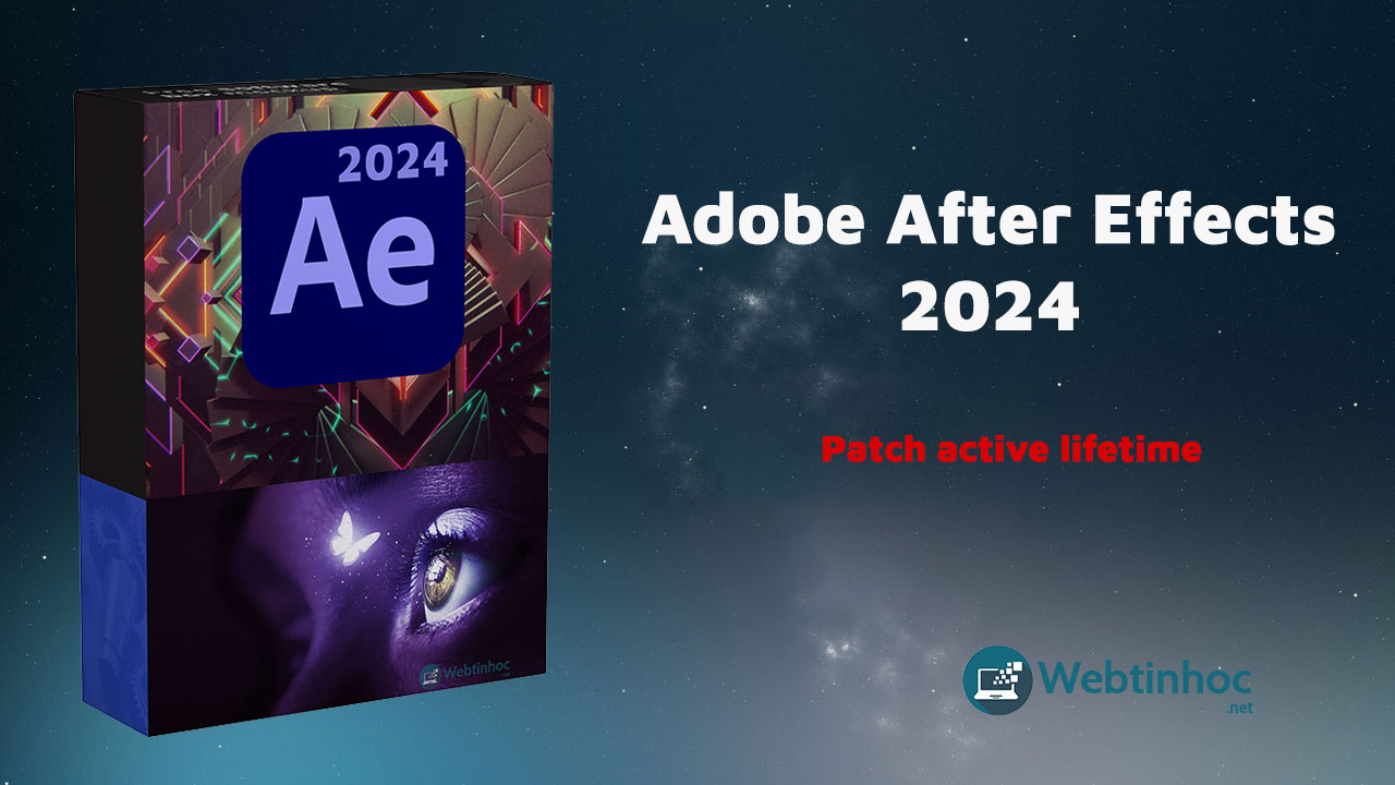 Adobe After Effects 2024 + Patch kích hoạt miễn phí